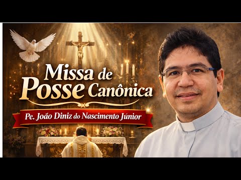 Missa de Posse Canônica | Pe. João Diniz do Nascimento Júnior