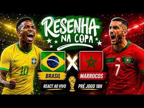 BRASIL X MARROCOS AO VIVO | Pré-Jogo, React | Resenha na Copa