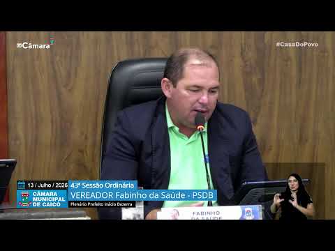 43ª  Sessão Ordinária – Câmara de Vereadores de Caicó – 13/07/2026