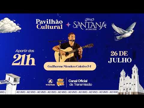 Guilherme Mendez e Coletivo 3X4 no Pavilhão Cultural | 25.07.2026 | Festa de Sant’Ana de Caicó/RN