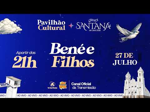Bené e Filhos no Pavilhão Cultural | 27.07.2026 | Festa de Sant’Ana de Caicó/RN