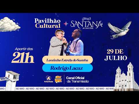 🔴 AO VIVO: LEOZINHO ESTRELA DO SAMBA E RODRIGO LACAZ | Pavilhão Cultural 2026 | 29.07.2026