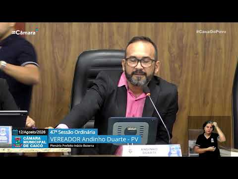 47ª  Sessão Ordinária – Câmara de Vereadores de Caicó – 12/08/2026