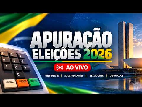 🔴 AO VIVO: APURAÇÃO ELEIÇÕES 2026