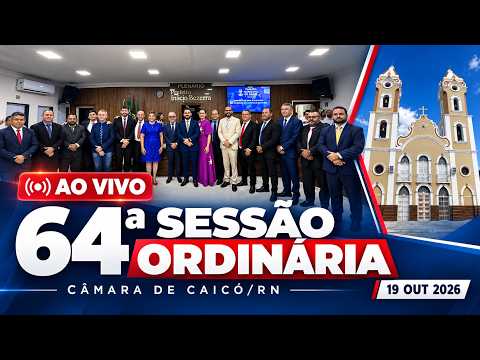 64ª Sessão Ordinária da Câmara de Caicó/RN | Ao Vivo – 19/10/2026