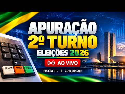 APURAÇÃO ELEIÇÕES 2026 AO VIVO 🔴 2º TURNO | RESULTADOS EM TEMPO REAL
